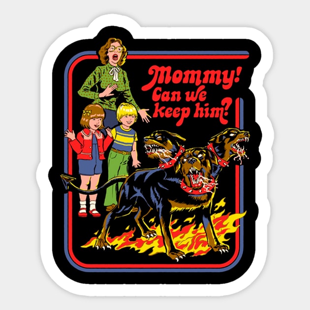 Mommy! Can We Keep Him Sticker by MonataHedd